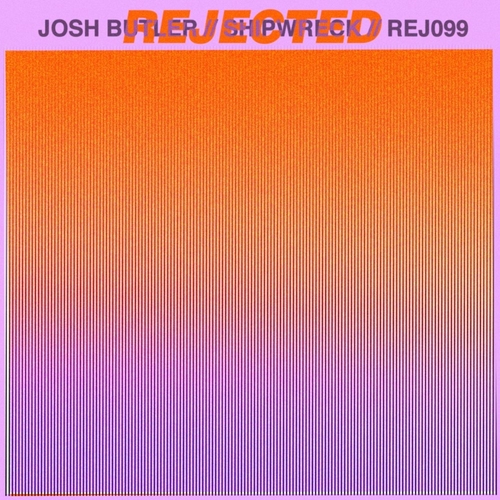 Josh Butler - Shipwreck [REJ099]